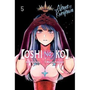 [Oshi No Ko], Vol. 5: Volume 5 -- Aka Akasaka